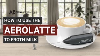 How To Use the AeroLatte To Froth Milk [upl. by Nolra853]