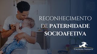 Reconhecimento de Paternidade Socioafetiva [upl. by Barty112]