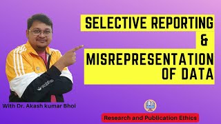 Selective Reporting amp Misrepresentation of Data  eSupport for Research  2022  Dr Akash Bhoi [upl. by Ydnirb]