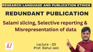 Redundant Publications  Salami Slicing  Selective Reporting  Misrepresentation of Data  L  05 [upl. by Attebasile]